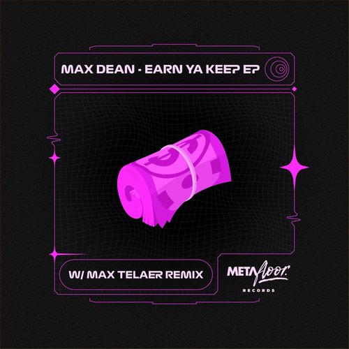 Max Dean - Earn Ya Keep EP [MF014]